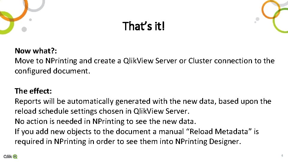 That’s it! Now what? : Move to NPrinting and create a Qlik. View Server