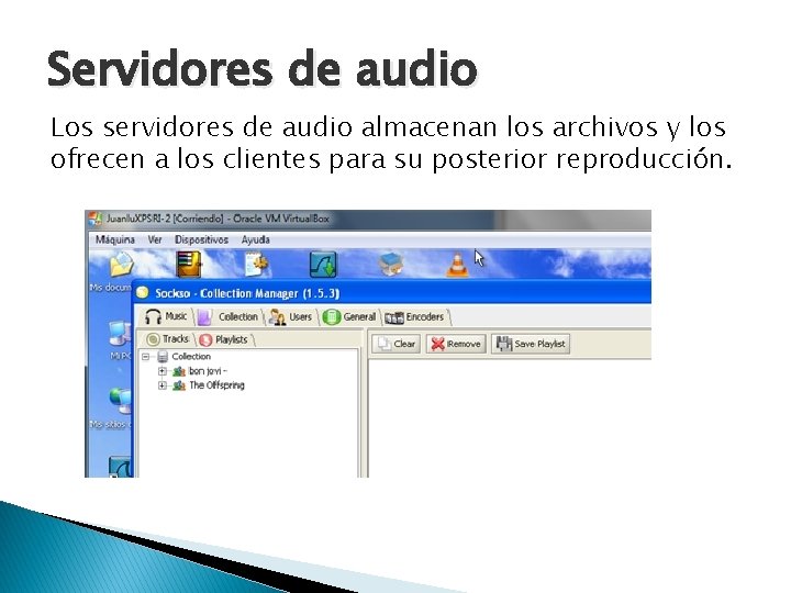 Servidores de audio Los servidores de audio almacenan los archivos y los ofrecen a