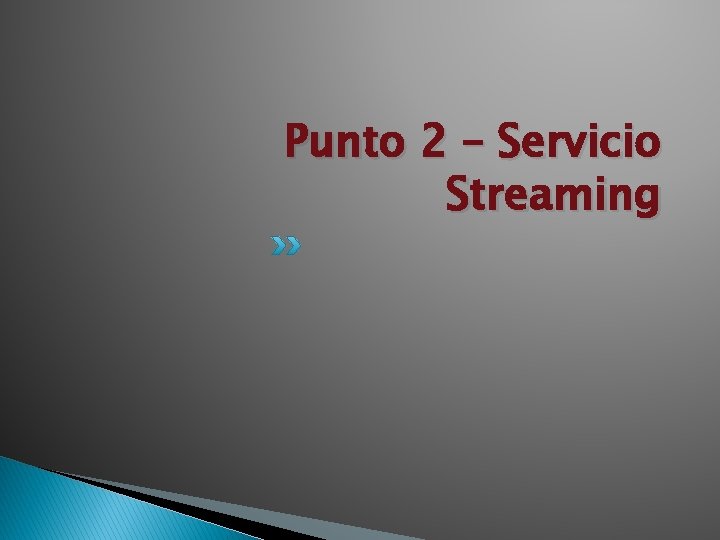 Punto 2 – Servicio Streaming 