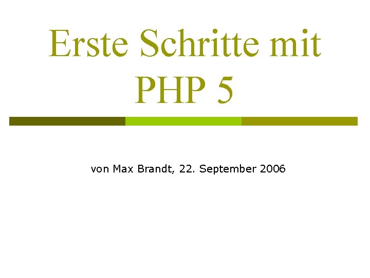 Erste Schritte mit PHP 5 von Max Brandt, 22. September 2006 