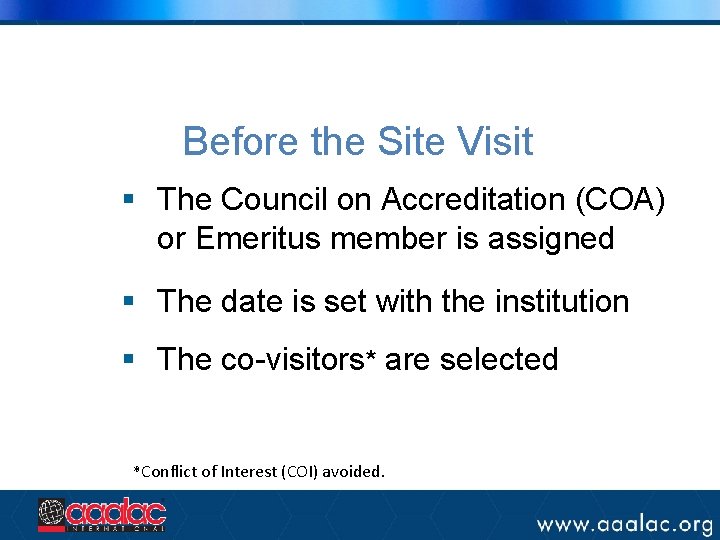 Before the Site Visit § The Council on Accreditation (COA) or Emeritus member is