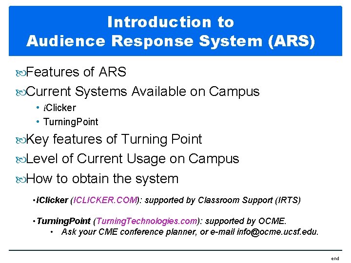 Introduction to Audience Response System (ARS) Features of ARS Current Systems Available on Campus