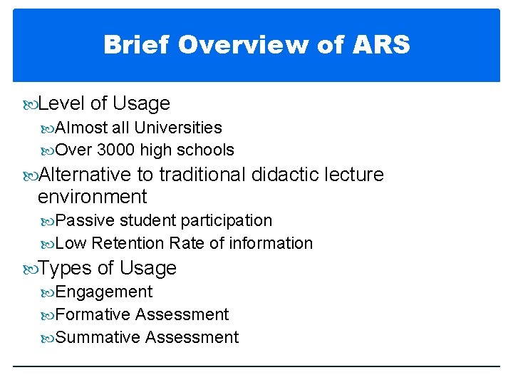 Brief Overview of ARS Level of Usage Almost all Universities Over 3000 high schools