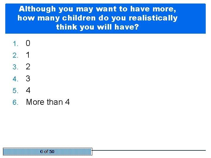 Although you may want to have more, how many children do you realistically think
