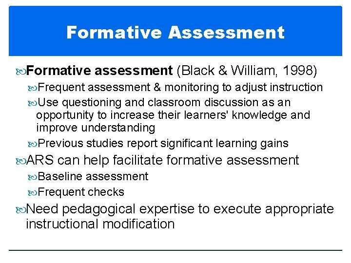 Formative Assessment Formative assessment (Black & William, 1998) Frequent assessment & monitoring to adjust