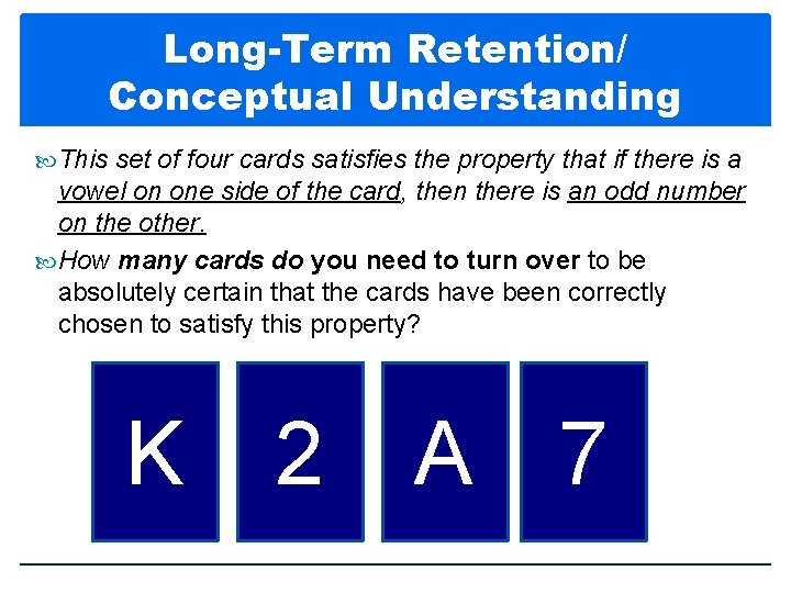 Long-Term Retention/ Conceptual Understanding This set of four cards satisfies the property that if