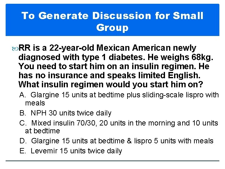 To Generate Discussion for Small Group RR is a 22 -year-old Mexican American newly