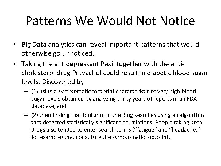 Patterns We Would Notice • Big Data analytics can reveal important patterns that would