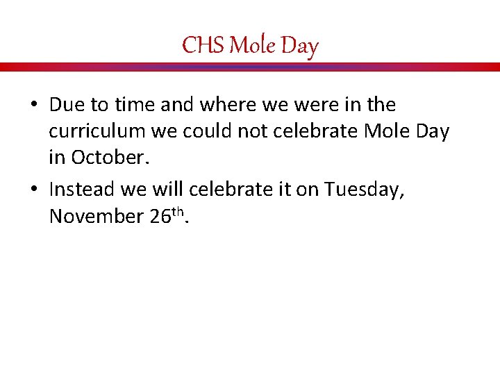 CHS Mole Day • Due to time and where we were in the curriculum