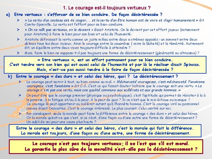 1. Le courage est-il toujours vertueux ? a) Etre vertueux : s’efforcer de se