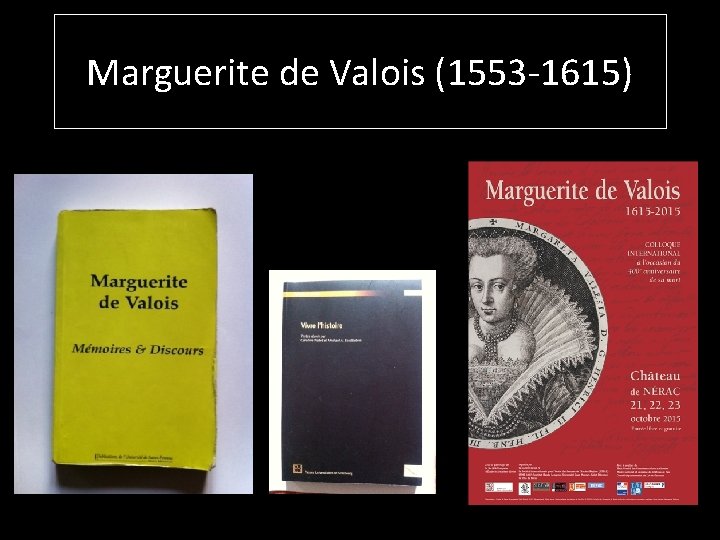 Marguerite de Valois (1553 -1615) 