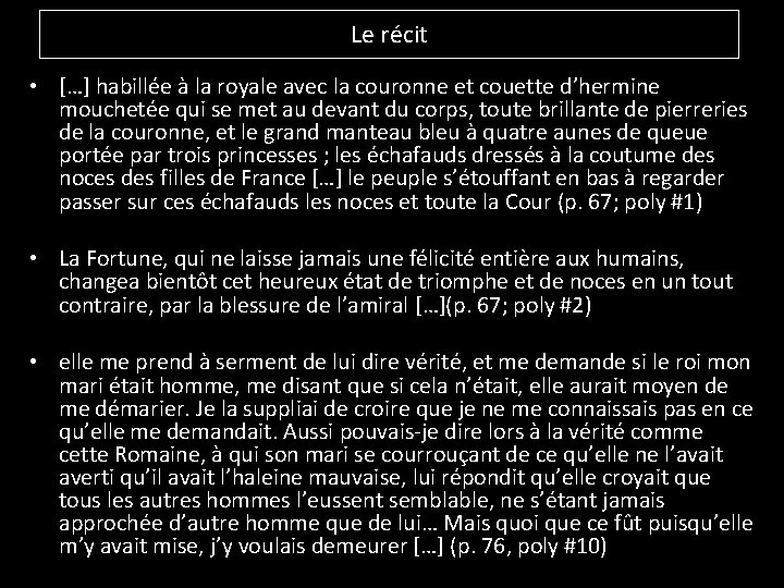 Le récit • […] habillée à la royale avec la couronne et couette d’hermine