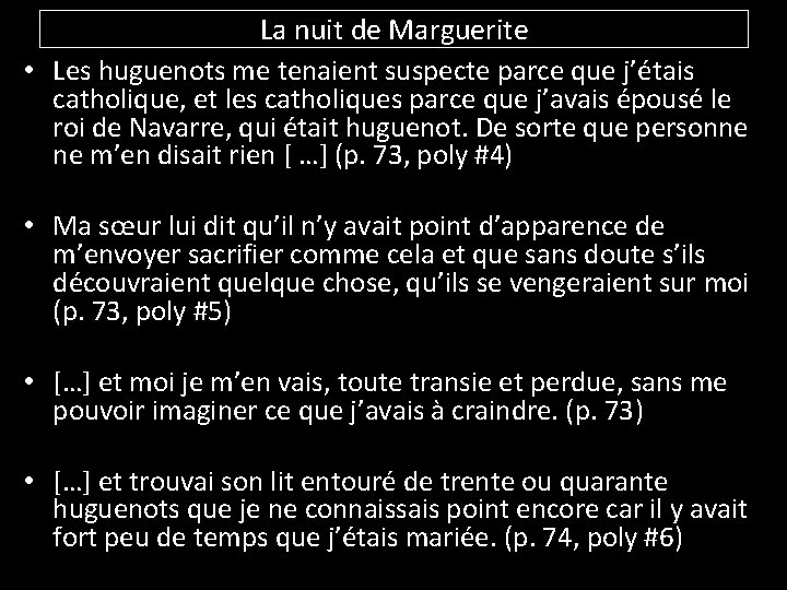 La nuit de Marguerite • Les huguenots me tenaient suspecte parce que j’étais catholique,