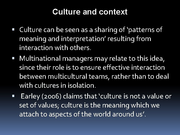 Culture and context Culture can be seen as a sharing of ‘patterns of meaning