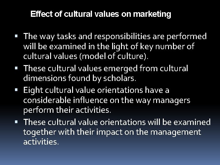 Effect of cultural values on marketing The way tasks and responsibilities are performed will