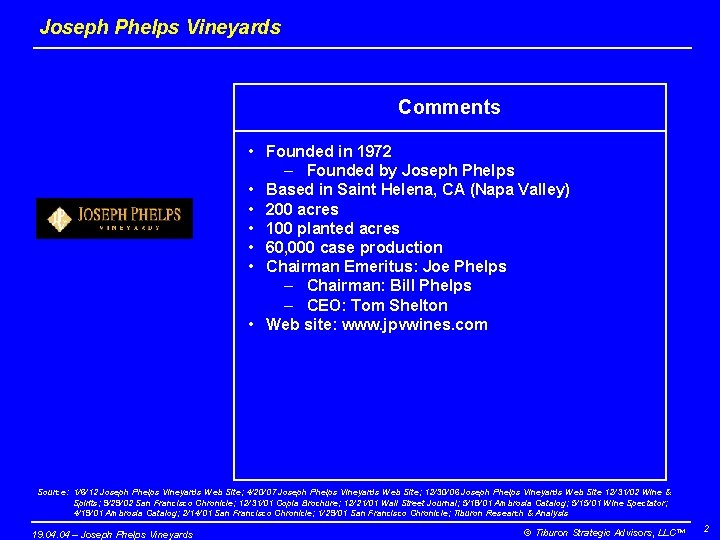 Joseph Phelps Vineyards Comments • Founded in 1972 – Founded by Joseph Phelps •