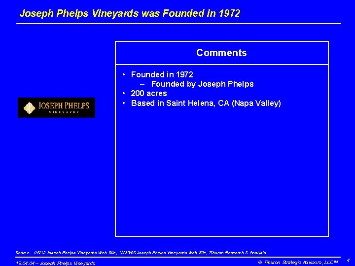 Joseph Phelps Vineyards was Founded in 1972 Comments • Founded in 1972 – Founded