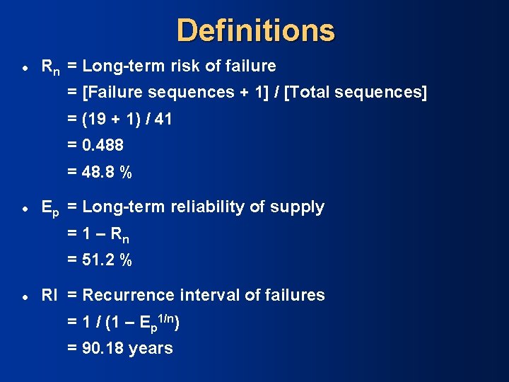 Definitions l Rn = Long-term risk of failure = [Failure sequences + 1] /