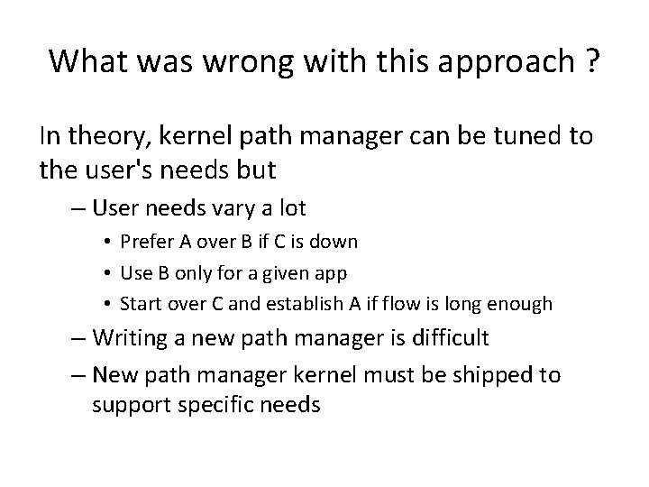 What was wrong with this approach ? In theory, kernel path manager can be