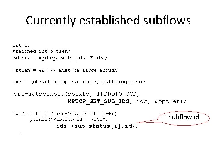 Currently established subflows int i; unsigned int optlen; struct mptcp_sub_ids *ids; optlen = 42;