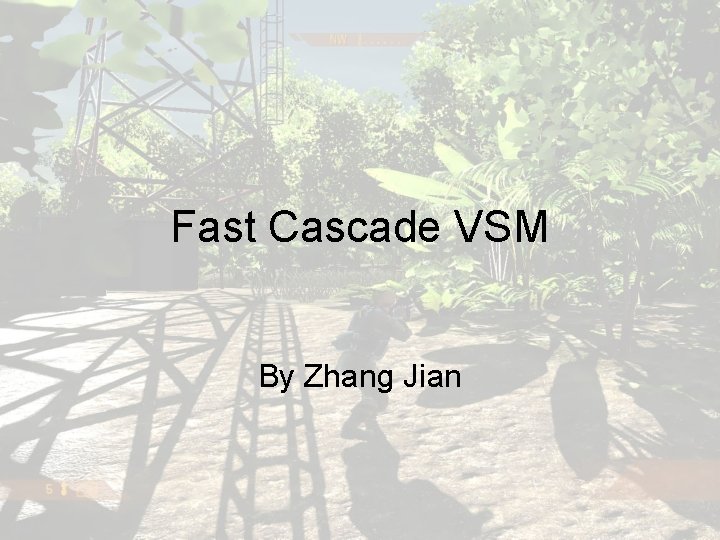 Fast Cascade VSM By Zhang Jian 