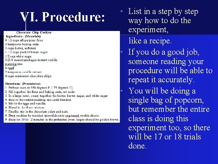 VI. Procedure: • List in a step by step way how to do the