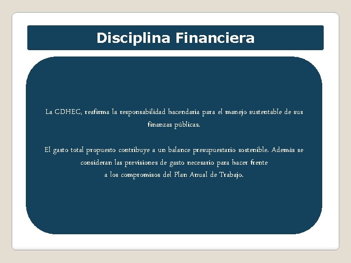 Disciplina Financiera La CDHEC, reafirma la responsabilidad hacendaria para el manejo sustentable de sus