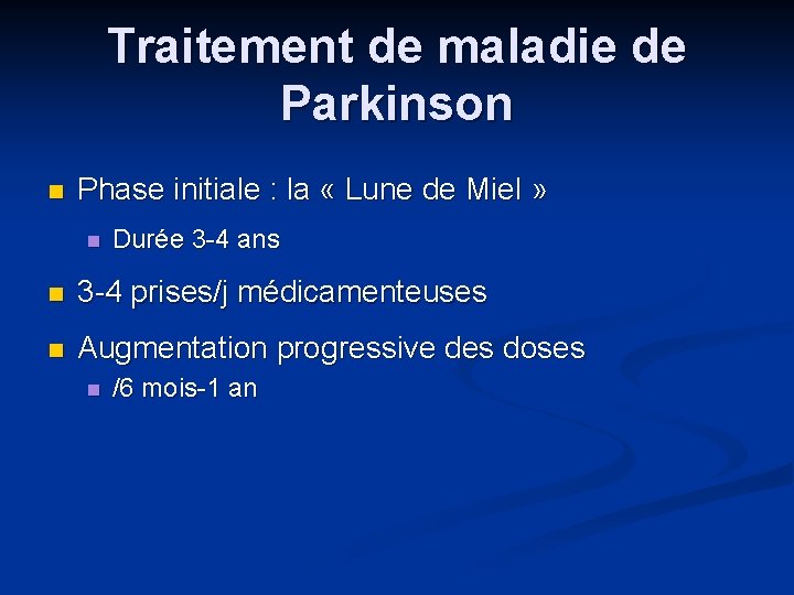 Traitement de maladie de Parkinson n Phase initiale : la « Lune de Miel