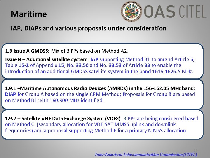 Maritime IAP, DIAPs and various proposals under consideration 1. 8 Issue A GMDSS: Mix