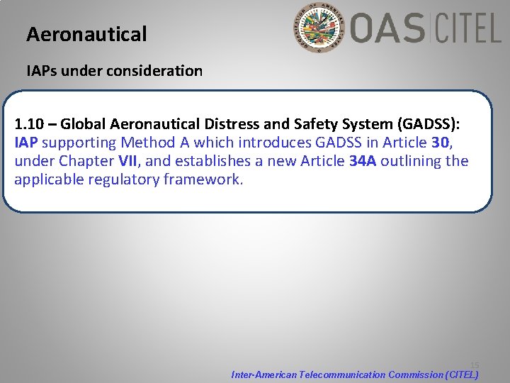 Aeronautical IAPs under consideration 1. 10 – Global Aeronautical Distress and Safety System (GADSS):