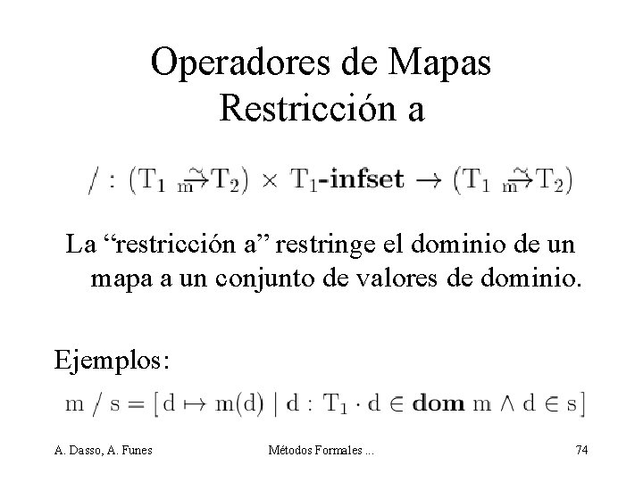 Operadores de Mapas Restricción a La “restricción a” restringe el dominio de un mapa