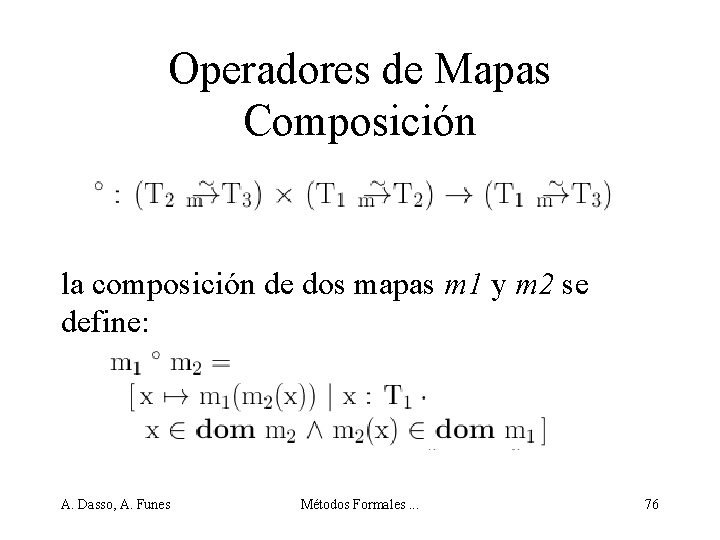Operadores de Mapas Composición la composición de dos mapas m 1 y m 2