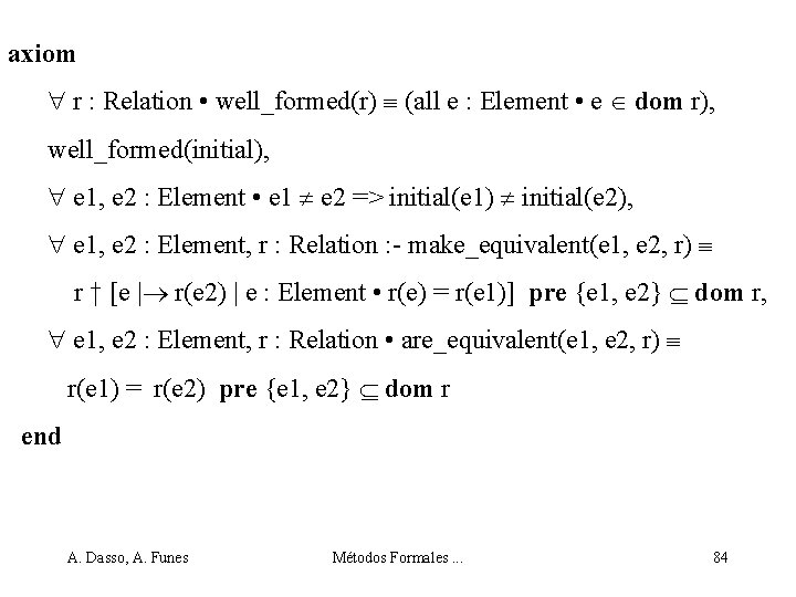 axiom r : Relation • well_formed(r) (all e : Element • e dom r),