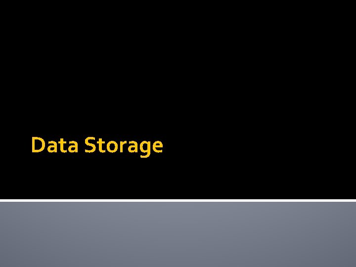 Data Storage 