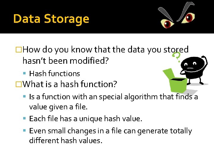 Data Storage �How do you know that the data you stored hasn’t been modified?