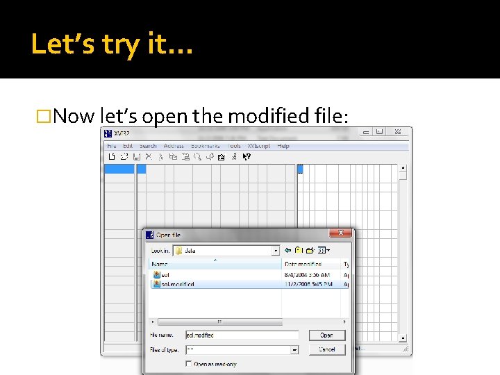 Let’s try it… �Now let’s open the modified file: 