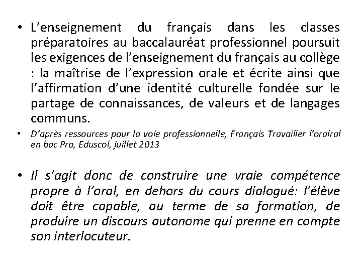  • L’enseignement du français dans les classes préparatoires au baccalauréat professionnel poursuit les