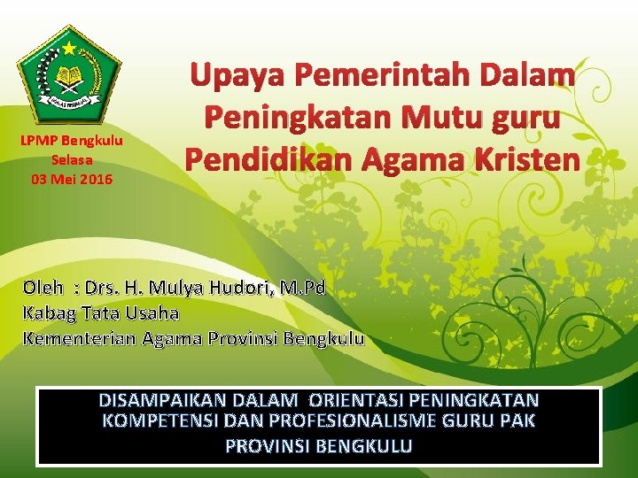 LPMP Bengkulu Selasa 03 Mei 2016 Upaya Pemerintah Dalam Peningkatan Mutu guru Pendidikan Agama