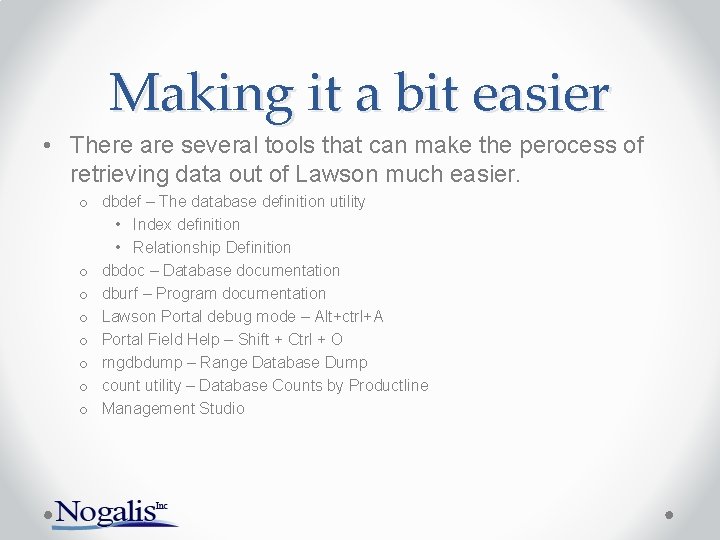 Making it a bit easier • There are several tools that can make the Making it a bit easier • There are several tools that can make the
