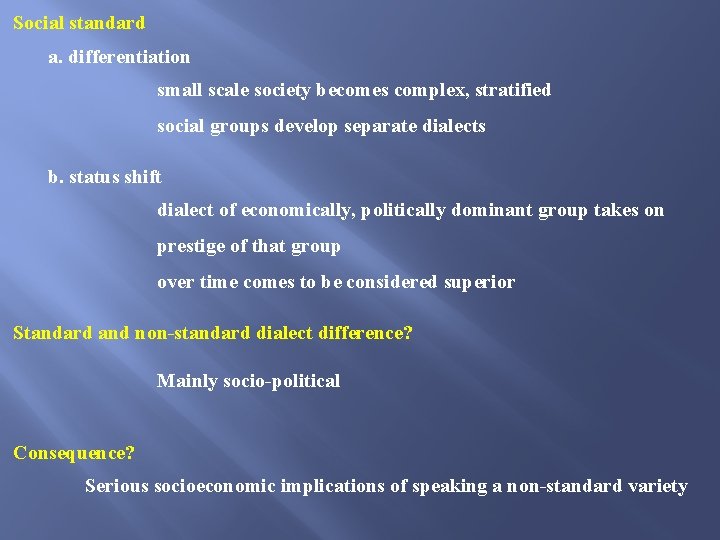 Social standard a. differentiation small scale society becomes complex, stratified social groups develop separate