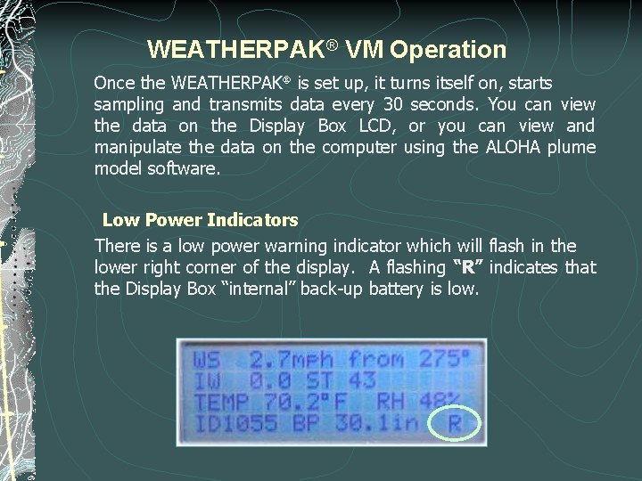WEATHERPAK® VM Operation Once the WEATHERPAK is set up, it turns itself on, starts WEATHERPAK® VM Operation Once the WEATHERPAK is set up, it turns itself on, starts