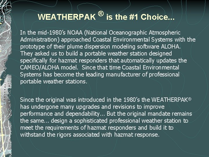 WEATHERPAK ® is the #1 Choice. . . In the mid-1980’s NOAA (National Oceanographic WEATHERPAK ® is the #1 Choice. . . In the mid-1980’s NOAA (National Oceanographic