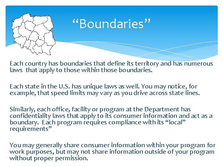 “Boundaries” Each country has boundaries that define its territory and has numerous laws that