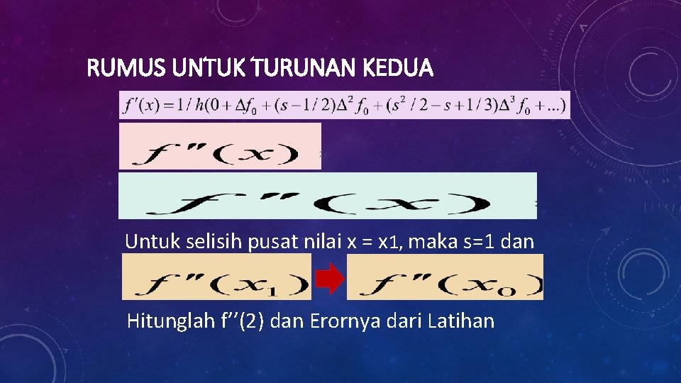 RUMUS UNTUK TURUNAN KEDUA Untuk selisih pusat nilai x = x 1, maka s=1