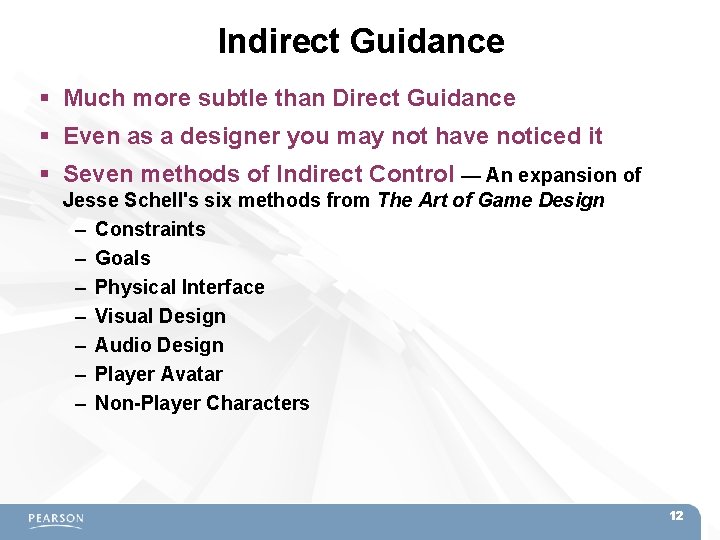 Indirect Guidance Much more subtle than Direct Guidance Even as a designer you may