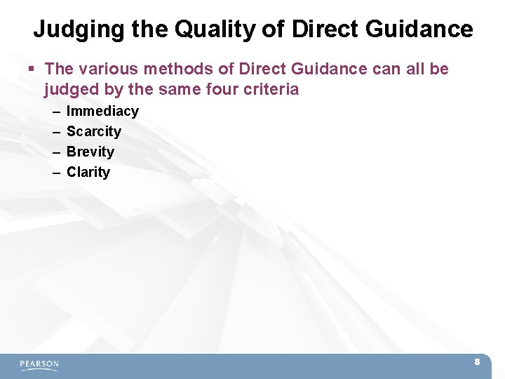 Judging the Quality of Direct Guidance The various methods of Direct Guidance can all