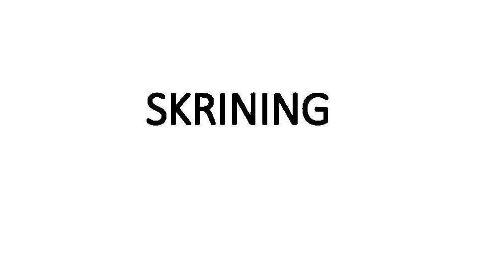 SKRINING 