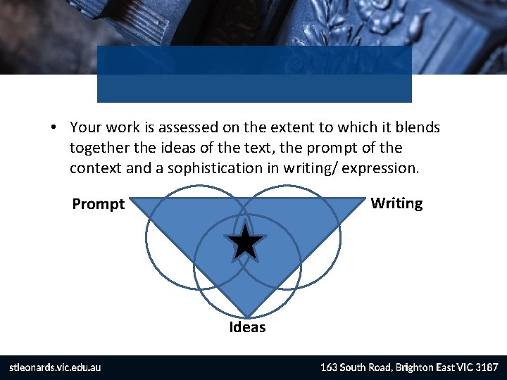  • Your work is assessed on the extent to which it blends together