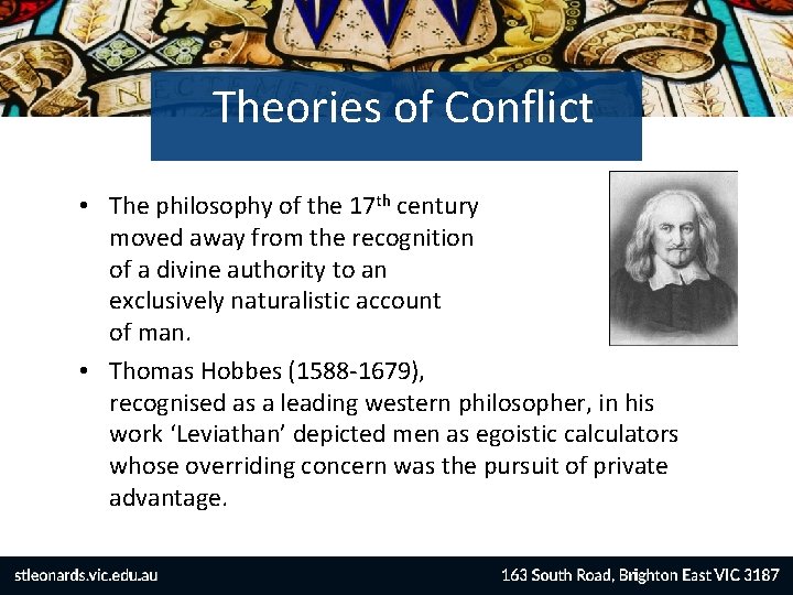 Theories of Conflict • The philosophy of the 17 th century moved away from