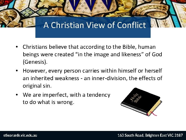 A Christian View of Conflict • Christians believe that according to the Bible, human
